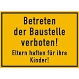 Schild Betreten der Baustelle verboten! Eltern haften für ihre Kinder! PVC 25 x 35 cm (Hinweisschild, Baustellenschild) wetterfest